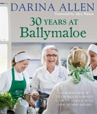 30 Years at Ballymaloe: A celebration of the world-renowned cookery school with over 100 new recipes (eBook, ePUB)