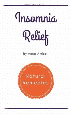 Insomnia Relief: Natural Remedies (eBook, ePUB) - Amber, Anna