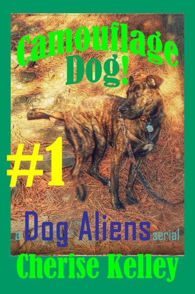 Camouflage Dog 1 - A Dog Aliens Serial (eBook, ePUB)