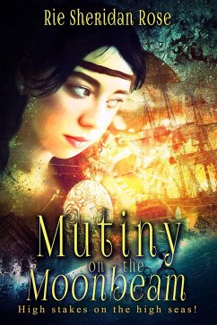Mutiny on the Moonbeam (eBook, ePUB) - Rose, Rie Sheridan