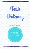 Teeth Whitening: Natural Remedies (eBook, ePUB)