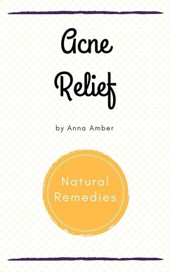Cover Acne Relief: Natural Remedies (eBook, ePUB)