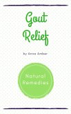 Gout Relief: Natural Remedies (eBook, ePUB)