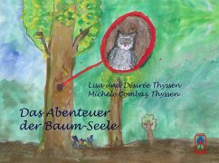 Das Abenteuer der Baum-Seele - Thyssen, Lisa; Thyssen, Désirée; Combaz Thyssen, Michèle