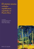 El eterno retorno : exiliados republicanos españoles en Puerto Rico El eterno retorno : exiliados republicanos españoles en Puerto Rico