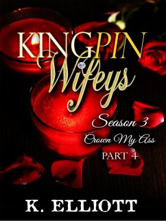 Cover Kingpin Wifeys Season 3 Part 4 Crown My Ass (Kingpin Wifeys, #18) (eBook, ePUB)
