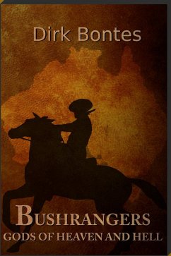 Bushrangers. Gods Of Heaven And Hell (eBook, ePUB) - Bontes, Dirk