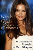 Who Is Katie Holmes? (eBook, ePUB)