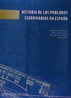 Cover Historia de los poblados ferroviarios en España