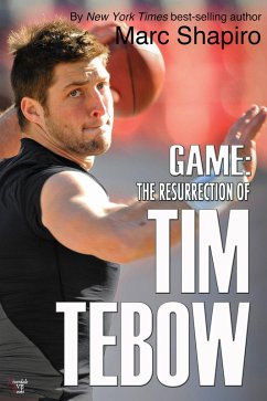 Game: The Resurrection of Tim Tebow (eBook, ePUB) - Shapiro, Marc