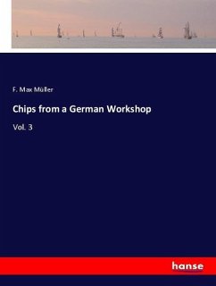 Chips from a German Workshop - Müller, F. Max
