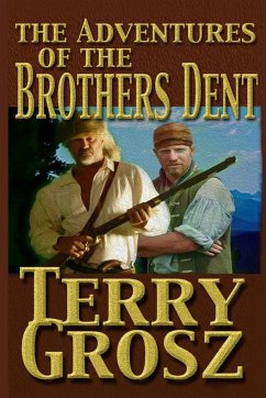 The Adventures Of The Brother's Dent - Grosz, Terry