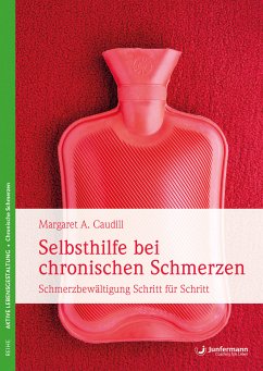 Selbsthilfe bei chronischen Schmerzen (eBook, PDF) - Caudill, Margaret A.