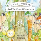 Tommy Twigtree And The Carrot Crunchers (eBook, ePUB)