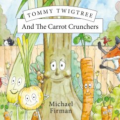 Tommy Twigtree And The Carrot Crunchers (fixed-layout eBook, ePUB) - Firman, Michael