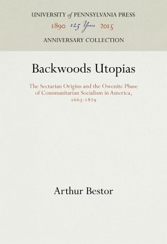 Backwoods Utopias (eBook, ePUB) - Bestor, Arthur