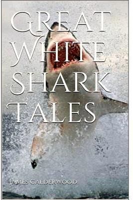 Great White Shark Tales (eBook, ePUB) Great White Shark Tales (eBook, ePUB)
