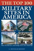 Top 100 Military Sites in America (eBook, ePUB) Top 100 Military Sites in America (eBook, ePUB)