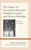 The Legacy of Tanzanian Musicians Muhidin Gurumo and Hassan Bitchuka (eBook, ePUB)