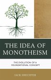 The Idea of Monotheism (eBook, ePUB) The Idea of Monotheism (eBook, ePUB)