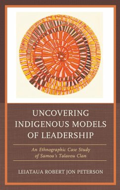 Uncovering Indigenous Models of Leadership (eBook, ePUB) - Peterson, Robert Jon Uncovering Indigenous Models of Leadership (eBook, ePUB) - Peterson, Robert Jon