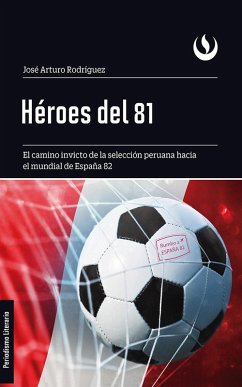 Héroes del 81 (eBook, ePUB) - Rodríguez, José Arturo