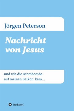 Nachricht von Jesus (eBook, ePUB) - Peterson, Jörgen