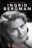 The Essential Films of Ingrid Bergman (eBook, ePUB) The Essential Films of Ingrid Bergman (eBook, ePUB)