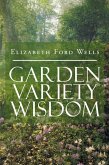 Garden Variety Wisdom (eBook, ePUB) Garden Variety Wisdom (eBook, ePUB)