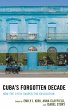 Cuba's Forgotten Decade (eBook, ePUB) - Bild 1