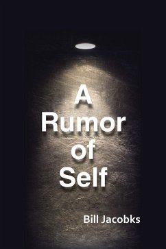 A Rumor of Self (eBook, ePUB) - Jacobks, Bill