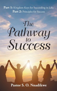 The Pathway to Success (eBook, ePUB) - Nnadikwe, Pastor S. O.
