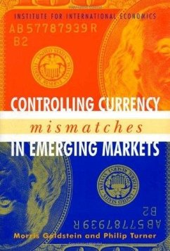 Controlling Currency Mismatches in Emerging Markets (eBook, PDF) - Goldstein, Morris; Turner, Philip