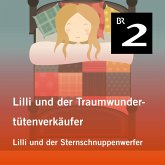 Lilli und der Traumwundertütenverkäufer: Lilli und der Sternschnuppenwerfer (MP3-Download)