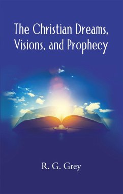 The Christian Dreams, Visions, and Prophecy (eBook, ePUB)