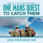 Mille Lacs Monsters: One Mans Quest to Catch Them (eBook, ePUB)