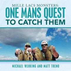 Mille Lacs Monsters: One Mans Quest to Catch Them (eBook, ePUB) - Wehking, Michael; Treno, Matt