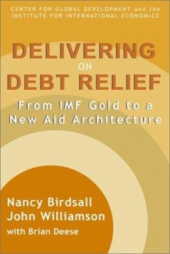 Delivering on Debt Relief (eBook, PDF) - Birdsall, Nancy; Williamson, John