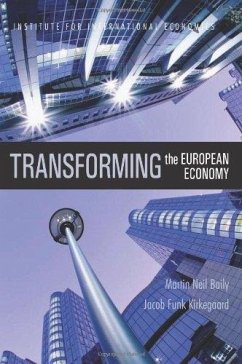 Transforming the European Economy (eBook, PDF) - Baily, Martin Neil; Kirkegaard, Jacob Funk