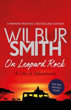 On Leopard Rock: A Life of Adventures (eBook, ePUB) - Smith, Wilbur