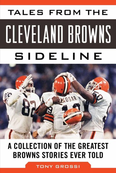 Tales from the Cleveland Browns Sideline (eBook, ePUB) Tales from the Cleveland Browns Sideline (eBook, ePUB)