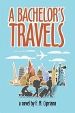 A Bachelor's Travels (eBook, ePUB)