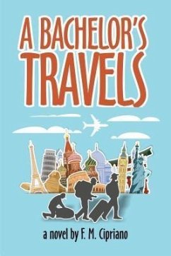 A Bachelor's Travels (eBook, ePUB) - Cipriano, F. M.