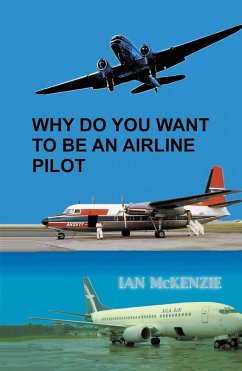 Why Do You Want to Be an Airline Pilot (eBook, ePUB) - Mckenzie, Ian