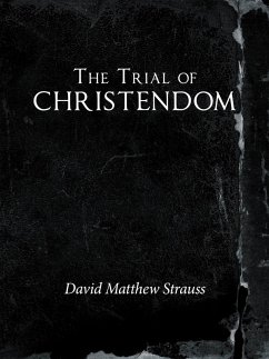 The Trial of Christendom (eBook, ePUB) - Strauss, David Matthew