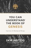 You Can Understand(R) the Book of Genesis (eBook, ePUB) You Can Understand(R) the Book of Genesis (eBook, ePUB)