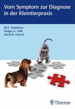 Vom Symptom zur Diagnose in der Kleintierpraxis (eBook, PDF) - Maddison, Jill; Volk, Holger; Church, David B.