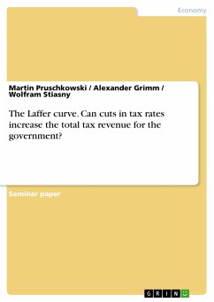 The Laffer curve. Can cuts in tax rates increase the total tax revenue for the government? (eBook, PDF)