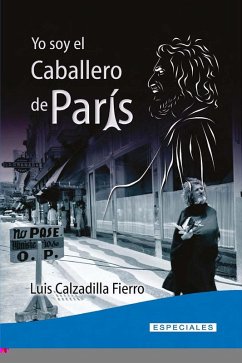 Yo soy el caballero de París (eBook, ePUB) - Calzilla Fierro, Luis Ramón