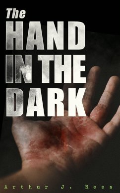 The Hand in the Dark (eBook, ePUB) - Rees, Arthur J.